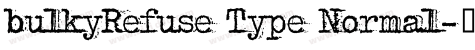 bulkyRefuse Type Normal字体转换